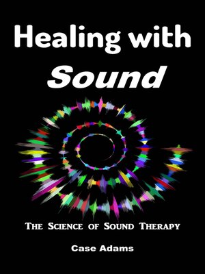 cover image of Healing with Sound